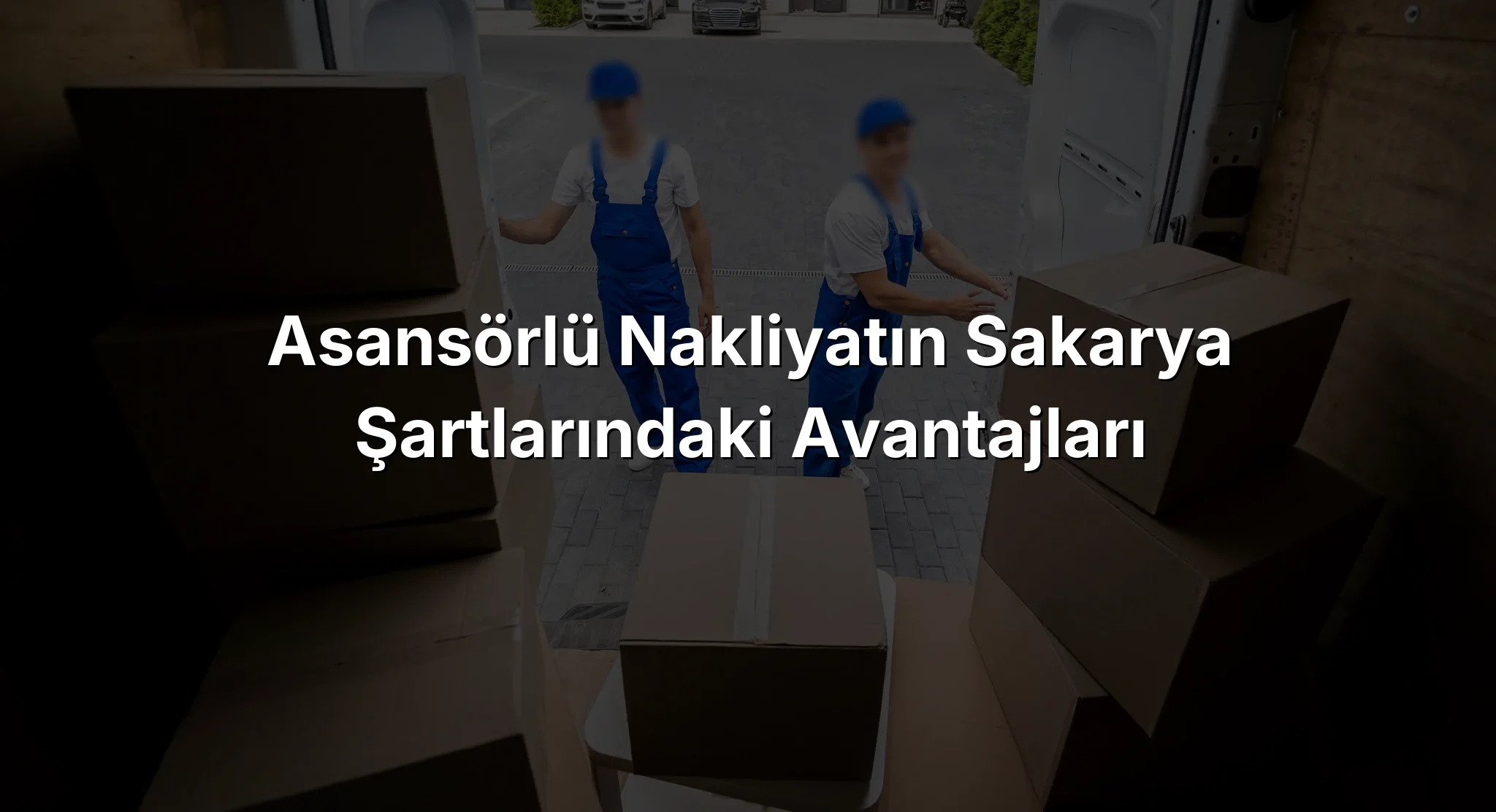 Asansörlü Nakliyatın Sakarya Şartlarındaki Avantajları